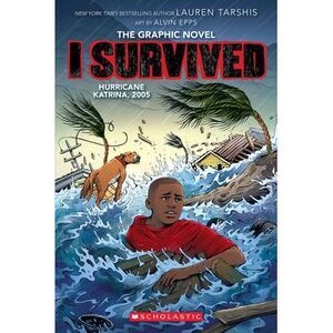 I Survived Hurricane Katrina, 2005: A Graphic Novel (I Survived Graphic Novel #6